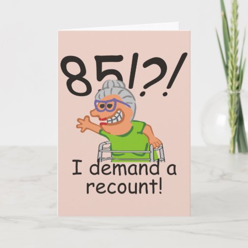 Funny Recount 85th Birthday Card