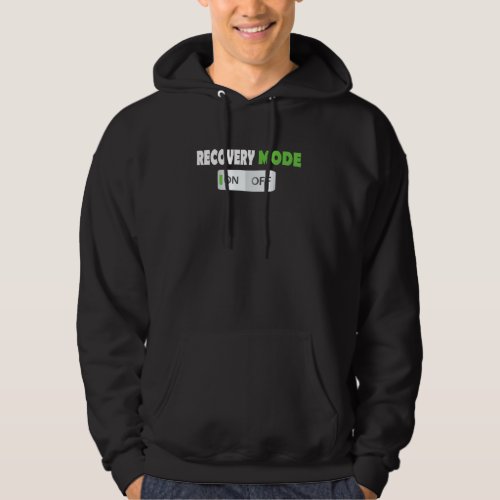 Funny Recovery Mode On Post Injury Surgery Get Wel Hoodie
