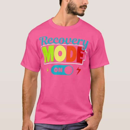 Funny Recovery Mode On Post Injury Surgery Get Wel T_Shirt