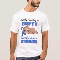 Funny Rectal Cancer Awareness Gifts T-Shirt