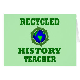 Funny Recycled History Teacher Cards