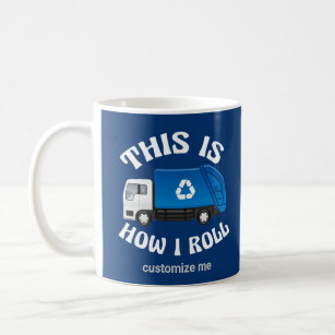 Funny Recycling Truck Driver This is How I Roll Coffee Mug