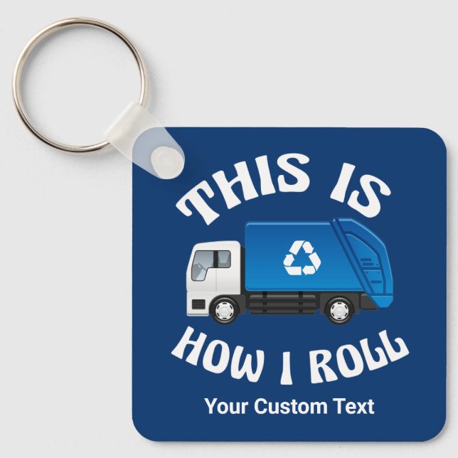 Funny Recycling Truck Driver This is How I Roll Keychain (Front)