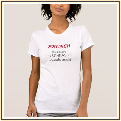 Funny Red and Black Brunch Quote T_Shirt