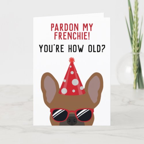 Funny Red Fawn French Bulldog Birthday Card