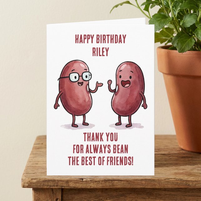 Funny Red Kidney Bean Best Friend Birthday Card (Thanks for Bean Best Friend, Funny Personalized Birthday Card)