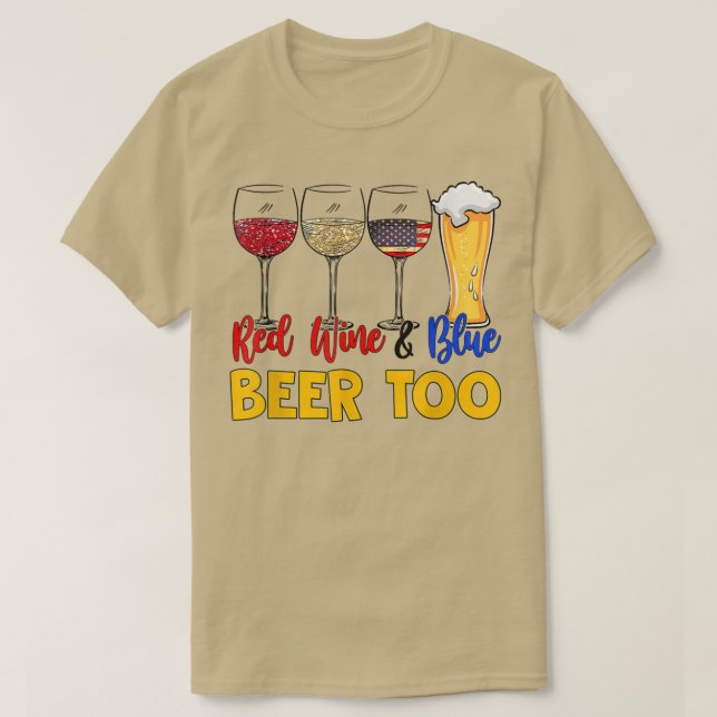 Funny Red Wine And Blue Beer Too 4th of July Drink T-Shirt (Design Front)