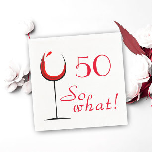 Funny Red Wine Glass 50 So what 50th Birthday Napkins