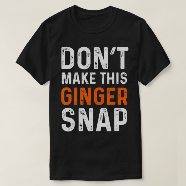 Funny Redhead St Patricks Day Don't Make This Ging T-Shirt (Design Front)