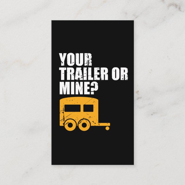 Funny Redneck Your Trailer Or Mine? Trailer Trash Business Card (Front)