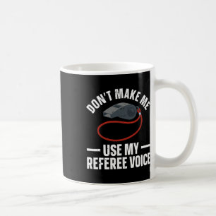 Funny Referee Art For Men Women Sports Ref Officia Coffee Mug