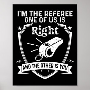 Funny Referee Soccer Football Saying Poster