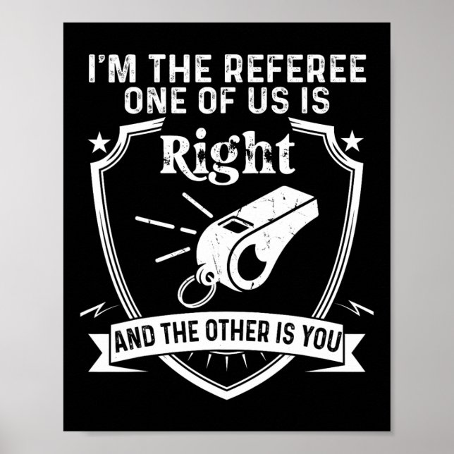 Funny Referee Soccer Football Saying  Poster (Front)