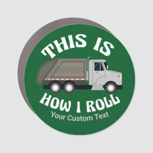 Funny Refuse Trash Truck Driver This is How I Roll Car Magnet