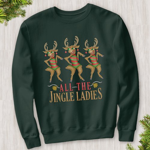 Funny Reindeer All Jingle Ladies Ugly Christmas Sweatshirt