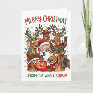 Funny Reindeer Christmas – From the Whole Squad Card