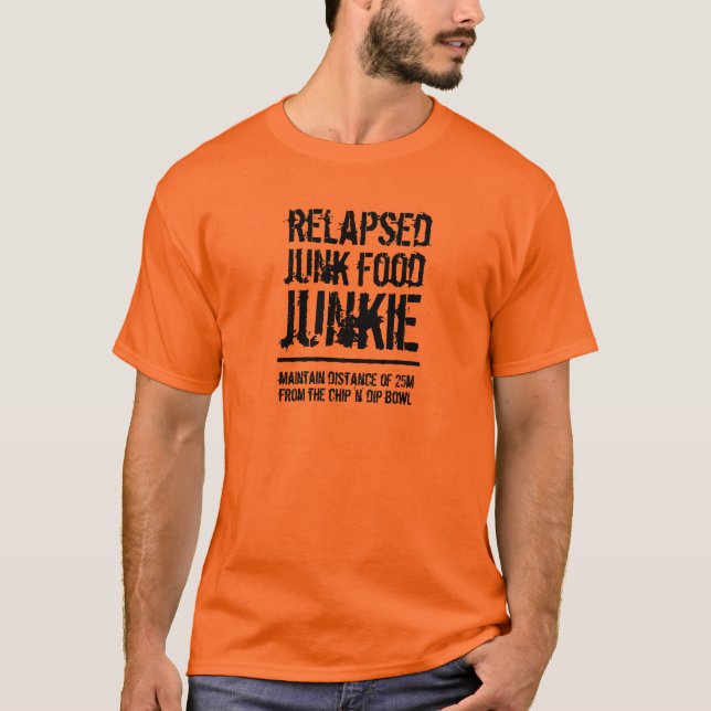 Funny Relapsed Junk Food Junkie T-Shirt (Front)