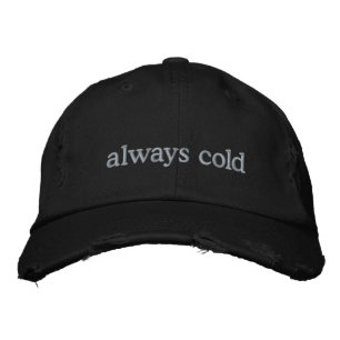 Funny Relatable Life Quote Cold Freezing Custom  Embroidered Baseball Cap