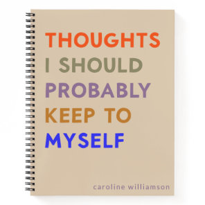 Funny Relatable Quote Vent Thoughts Personalized  Notebook