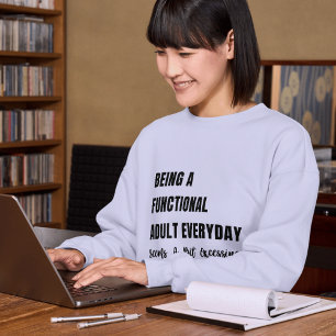 Funny & Relatable Women's Sweatshirts   Adulting 