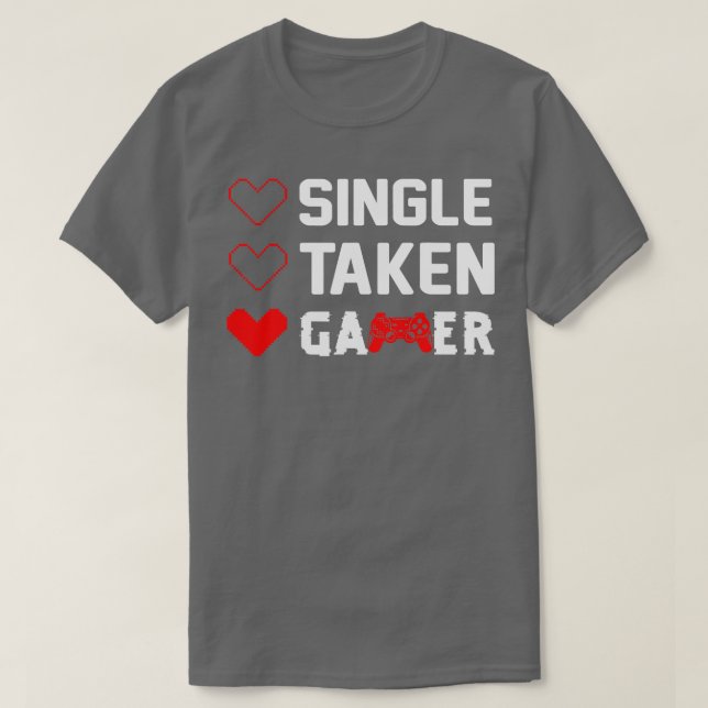 Funny Relationship Status Single Taken  Valentine' T-Shirt (Design Front)