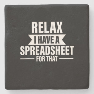 Funny Relax Have Spreadsheets Accountant Gift Stone Coaster