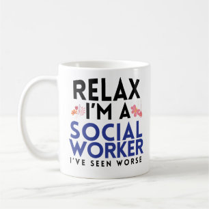 Funny Relax Im A Social Worker Coffee Mug MSW Gift