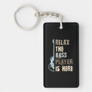 Funny Relax The Bass Player Is Here Bass Guitar Keychain