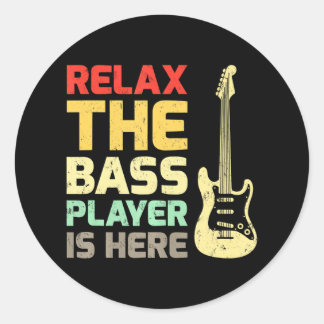 Funny Relax The Bass Player Is Here Guitar Classic Round Sticker