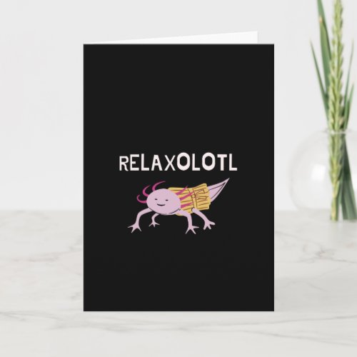 Funny Relaxolotl Card