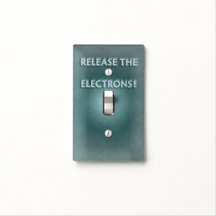 Funny "Release the Electrons" Light Switch Cover
