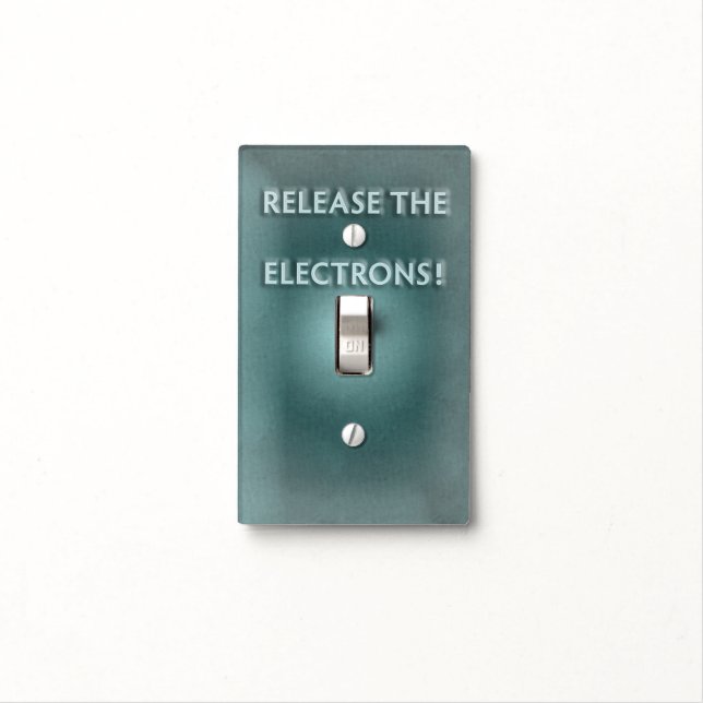 Funny "Release the Electrons" Light Switch Cover (In Situ)