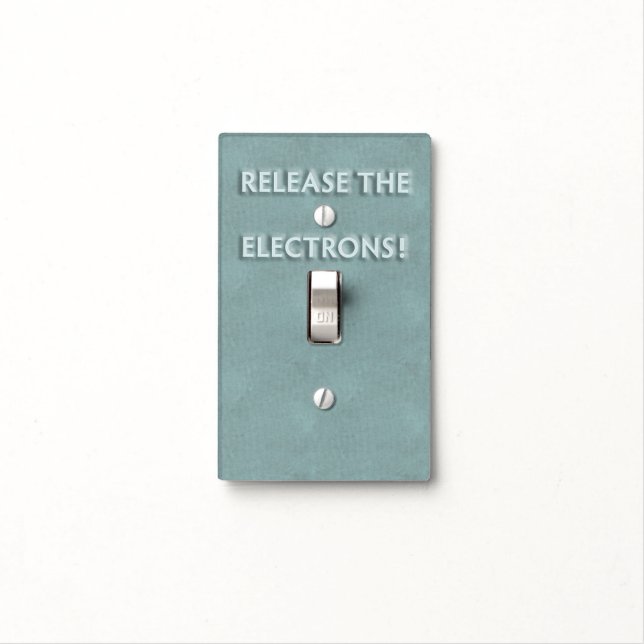 Funny "Release the Electrons" Light Switch Cover (In Situ)