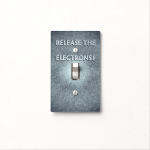Funny "Release the Electrons" Light Switch Cover