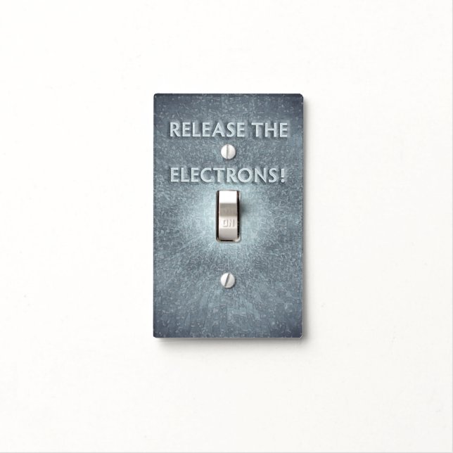 Funny "Release the Electrons" Light Switch Cover (In Situ)