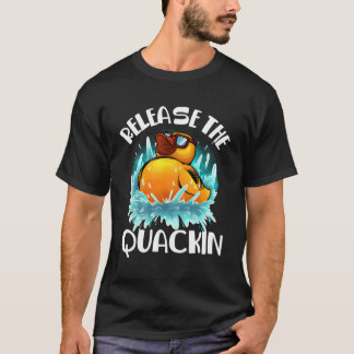 Funny Release The Quackin Gift Rubber Duck Lover T T-Shirt