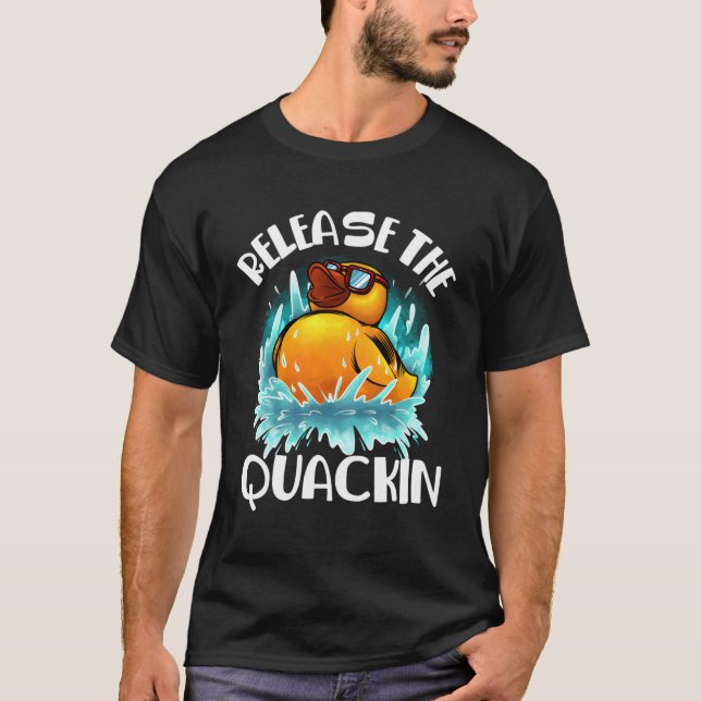 Funny Release The Quackin Gift Rubber Duck Lover T T-Shirt (Front)