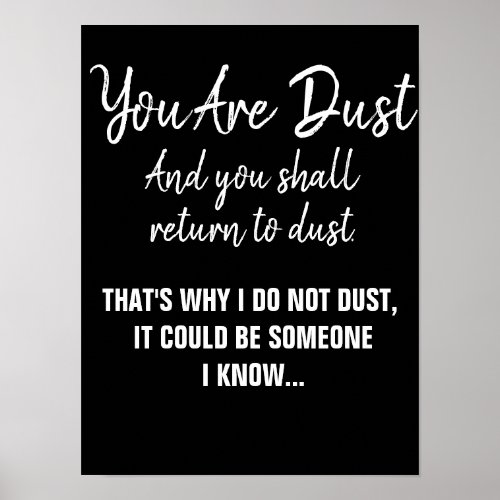 Funny Religious Christian Quote Your Are Dust Poster