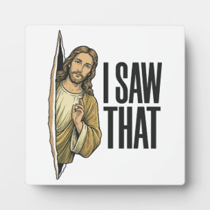 Funny Religious I Saw That Vintage Plaque