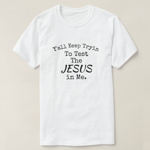 Funny Religious Southern Saying Light T_Shirt