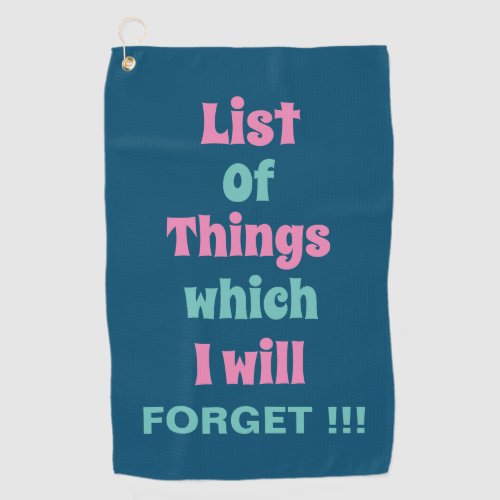 Funny Reminder for Forgetful People Dont Forget Golf Towel