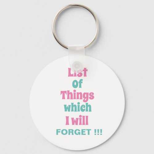 Funny Reminder for Forgetful People Dont Forget Keychain