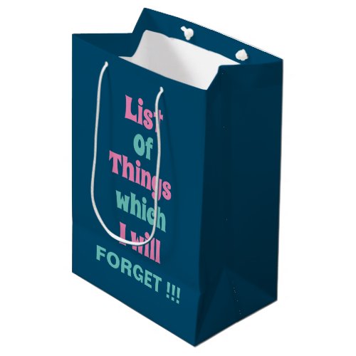 Funny Reminder for Forgetful People Dont Forget Medium Gift Bag