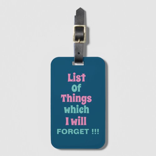 Funny Reminder for Forgetful People  Luggage Tag