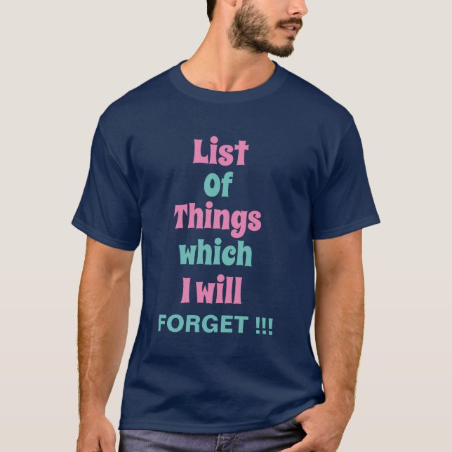Funny Reminder for Forgetful People  T-Shirt (Front)