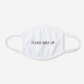 Funny Reminder | Please Back Up White Cotton Face Mask (Front)