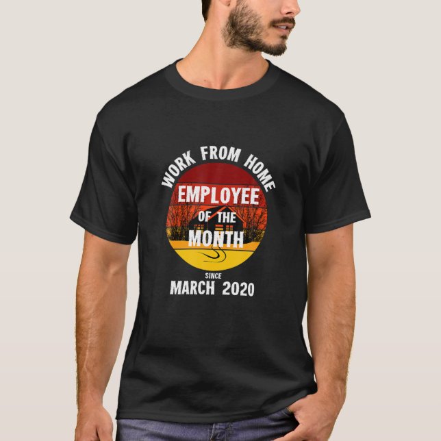 Funny Remote Employee Of The Month Work From Home T-Shirt (Front)