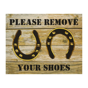 Funny  "Remove Your Shoes" with Horseshoes Wood Wall Art