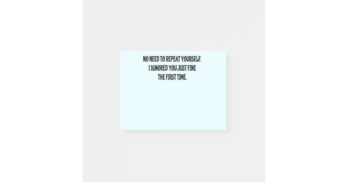 Funny Repeat Yourself Post-It Notes | Zazzle