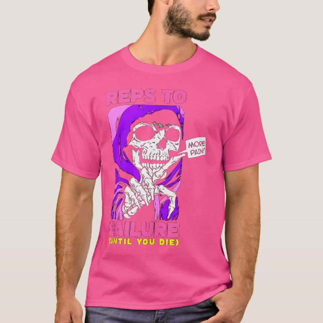 Funny Reps To Failure Weightlifting Bodybuilding F T-Shirt (Front)